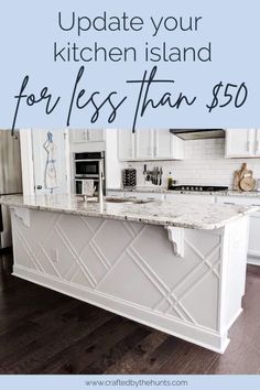 a white kitchen island with the words update your kitchen island for less than $ 50