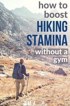 a man hiking in the mountains with text overlay that reads how to boot hiking stamia without a gym