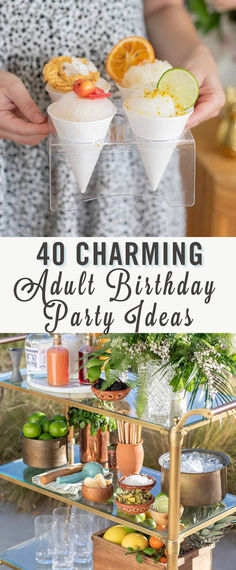 an image of a birthday party with lemons and oranges on the table, and text overlay saying 40 charming adult birthday party ideas