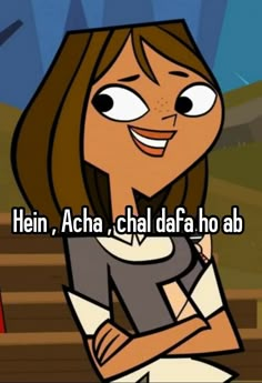 a cartoon character with the caption her, acha, cha daa ho ab