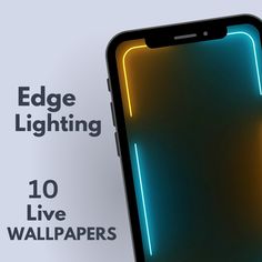 an iphone with the text edge lighting 10 live wallpapers in front of it