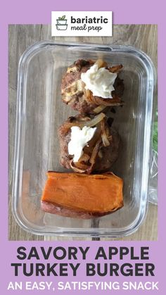 savory apple turkey burger in a plastic container with text overlay saying savory apple turkey burger an easy, tasty looking snack