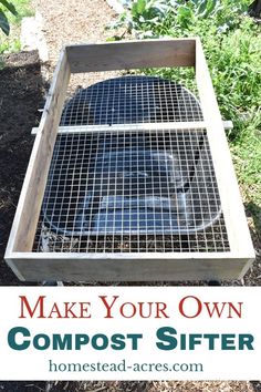 an outdoor composting box with the words make your own compost sifter