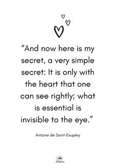 an image with a quote about love and the words'and now here is my secret, a very simple secret it is only with the heart that one can see right