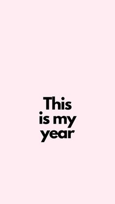 Iphone wallpaper - This is my year 2025 Is My Year Quotes, This Year Is My Year, 2025 Will Be My Year, Its My Year, It’s Your Year, 2025 Is My Year, This Is My Year, 2025 Wallpaper, Small Room Makeover