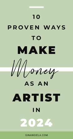 the words 10 proven ways to make money as an artist in 2021