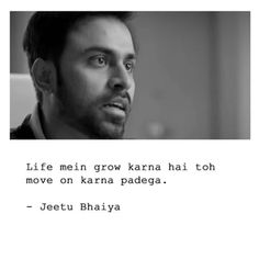 a man is looking at the camera with a quote on it that says life men grow karma hai toh move on karna padega