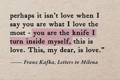 a piece of paper with the words, perhaps it isn't love when i say you are what i love the most