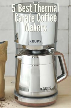 a coffee maker with the words 5 best thermal carafe coffee makers in front of it