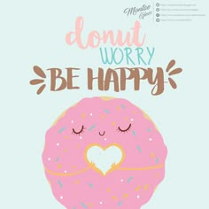 a donut with eyes closed and the words donut worry be happy