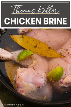 Thomas Keller's chicken brine recipe featuring a flavorful mixture of water, salt, sugar, garlic, fresh herbs, and spices, perfect for tender and juicy chicken every time.