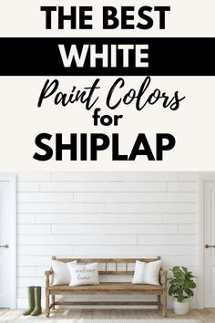 the best white paint colors for shiplap is in this postcard style photo