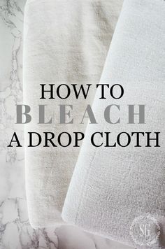 how to bleach a drop cloth on marble countertops with text overlay