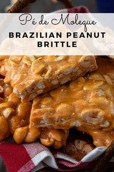 some food is in a basket with the words pe de molaguae brazilian peanut brittle