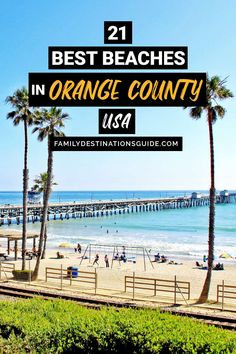 an orange county beach with palm trees and the words best beaches in orange county usa