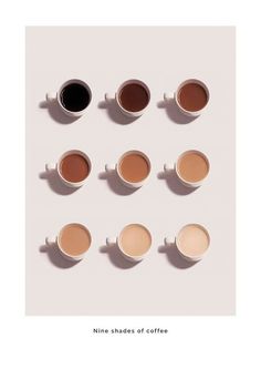 nine cups of coffee sitting next to each other on top of a white surface with the words nine shades of coffee