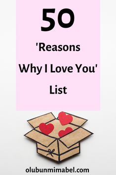 a pink sign that says 50 reasons why i love you list with hearts in a box