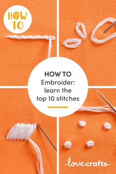 how to embroider learn the top 10 stitches