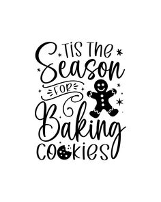 a black and white sign that says tis the season for baking cookies