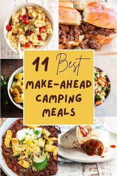 the top 11 best make - ahead camping meals