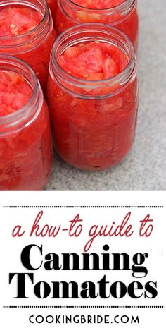 canning tomatoes in jars with text overlay that says how to guide to canning tomatoes