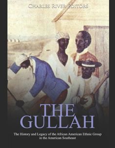 the gullah by charles r rivers and james r rivers, with an image of three men