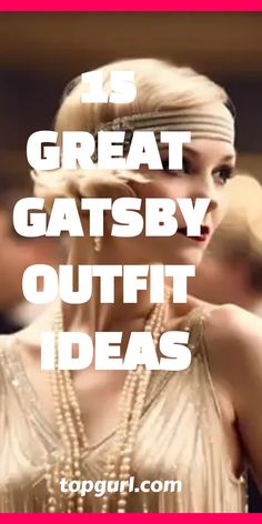 a woman in a gold dress with pearls on her head and the words 15 great gatsby outfit ideas