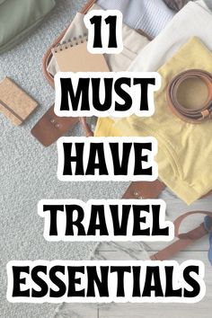 the words, 11 must have travel essentials on top of a pile of luggage