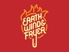 the words earth, wind and fayer are written in yellow on a red background