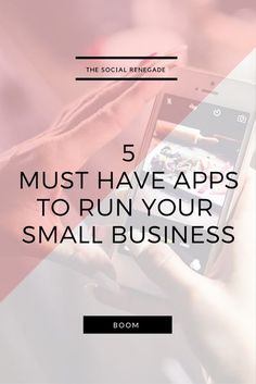 someone using their cell phone with the text 5 must have apps to run your small business