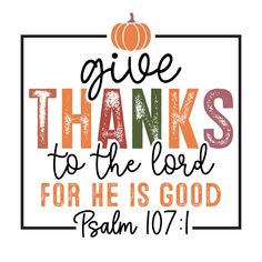 the words give thanks to the lord for he is good