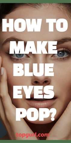 How to Make Blue Eyes Pop: Your BFF’s Guide to Dazzling Baby Blues Blue Eye Makeup Tutorial, Pop Makeup, Blue Eye Color, Dark Blue Eyes, Blue Eyes Pop, Eyeshadow For Blue Eyes, Best Makeup Tips, Natural Eyeshadow, Hair And Makeup Tips