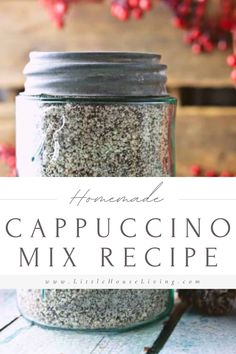 homemade cappuccino mix recipe in a mason jar with text overlay that reads homemade cappuccino mix recipe