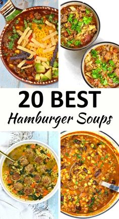 the top 20 best hamburger soups to make in minutes or less, including meat and vegetables