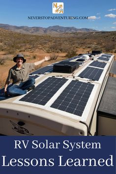 a man sitting on top of a solar powered boat in the desert with text overlay reading rv solar system lessons learned