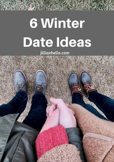 two people standing next to each other with text overlay reading 6 winter date ideas