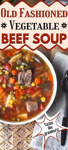 an old fashioned vegetable beef soup in a bowl