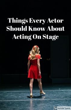 a woman in a red dress standing on stage with the words things every actor should know about acting on stage