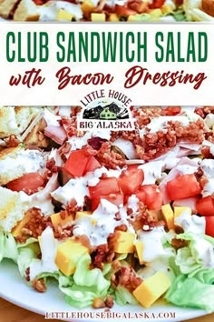 a close up of a plate of food with text overlay that reads club sandwich salad with bacon dressing