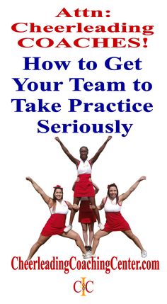 three girls in red and white cheerleader outfits, with the title how to get your team to take practice seriously