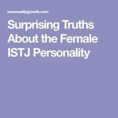 Istj Female, Leadership Types, Mbti Istj, Istj Personality, Istp Personality, Mbti Test, Personality Growth, Personality Assessment, Character Personality