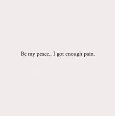 Be My Peace Quote Relationship, Be His Peace Quotes Relationship, Careless Quotes, Be My Peace, Grateful Quotes, My Peace, She Quotes, Peace Quotes, Relationship Rules