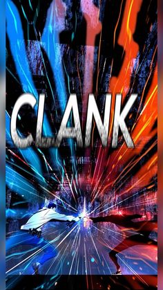 the word clank is surrounded by fireworks and bright colors in this graphic design