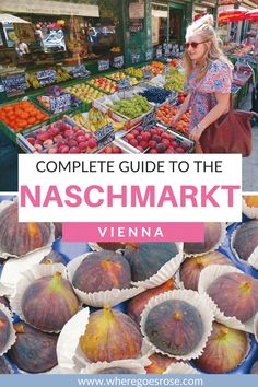 the complete guide to the naschmarkt in vienna, germany with text overlay