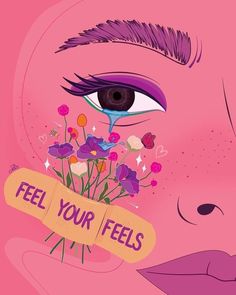 a woman's face with flowers and the words feel your feels written on it