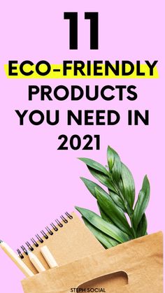 an eco - friendly product is shown with the title 11 eco - friendly products you need in 2021