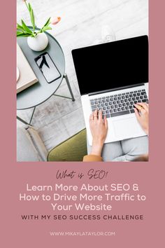 a woman typing on her laptop with the words learn more about seo & how to drive more traffic to your website