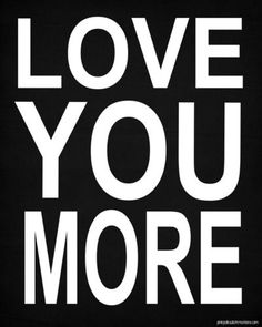 a red poster with the words love you more written in white on it's side