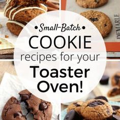 small batch cookie recipes for your toaster oven are easy to make, and delicious