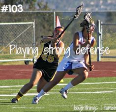 two girls playing lacrosse on a field with the words playing strong defense